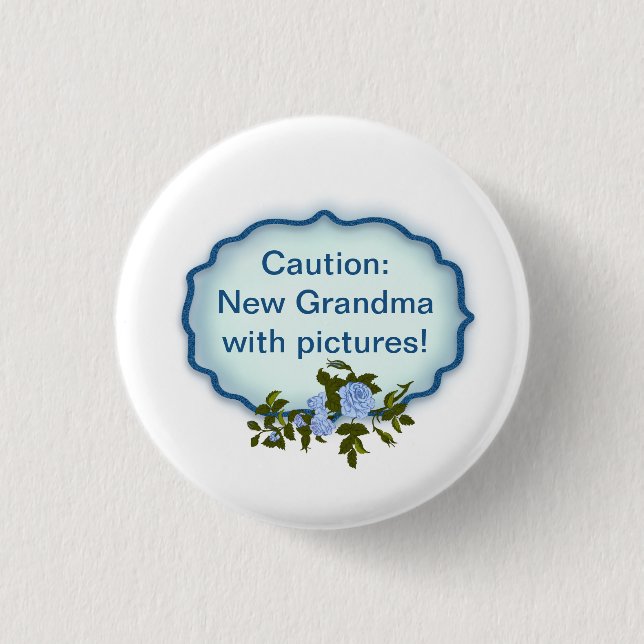 "Caution, New Grandma with Pictures" Button (Front)