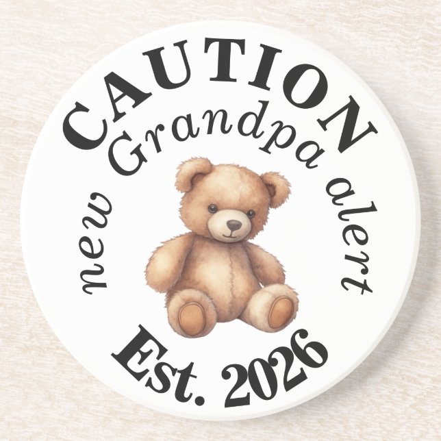 CAUTION new Grandpa alert- Teddy Baby Announcement Coaster (Front)