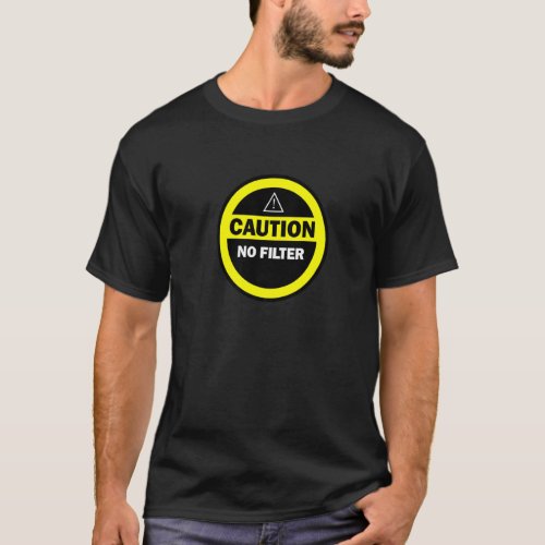 Caution No Filter  Warning Automatic Mouth Yellow T_Shirt