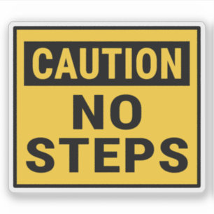 Caution No Steps Sticker