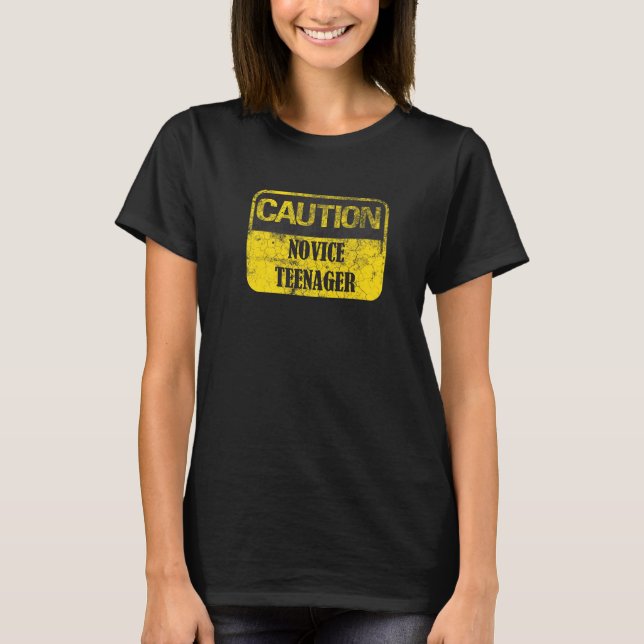 Caution Novice Teenager 13th Birthday  Birthday T-Shirt (Front)