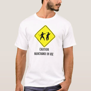 Caution Nunchaku In Use T-Shirt