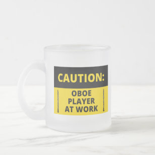 Caution Oboe Player At Work Quote Oboist  Funny  Frosted Glass Coffee Mug
