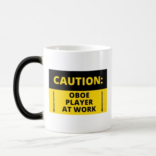 Caution Oboe Player At Work Quote Oboist  Funny Magic Mug