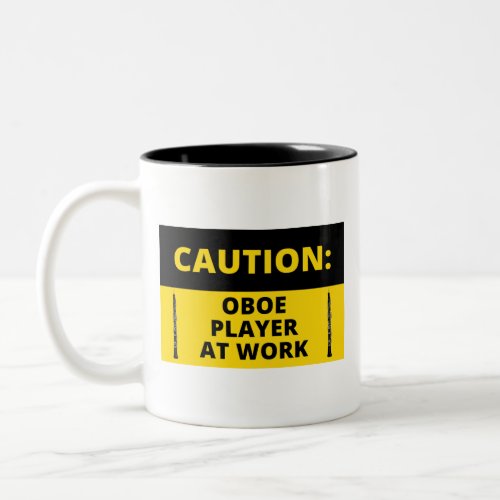 Caution Oboe Player At Work Quote Oboist  Funny  Two_Tone Coffee Mug