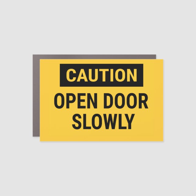 Caution Open Door Slowly Car Magnet (Front)
