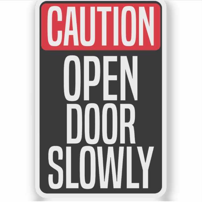 Caution Open Door Slowly Sticker (Front)