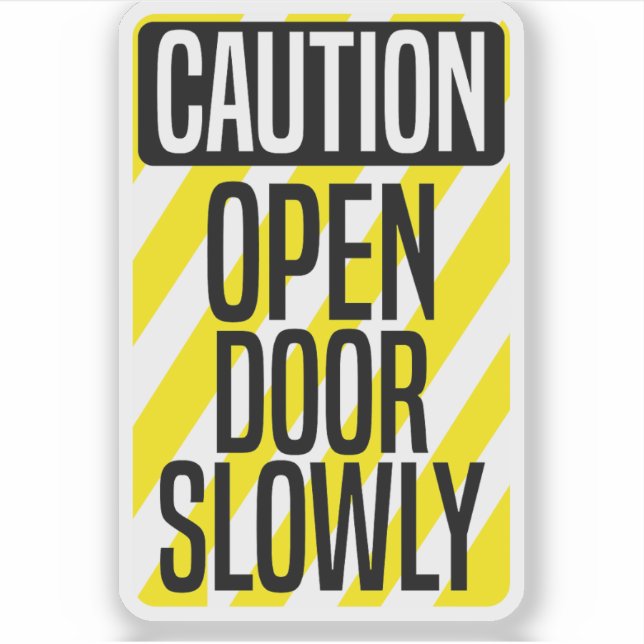 Caution Open Door Slowly Sticker (Front)