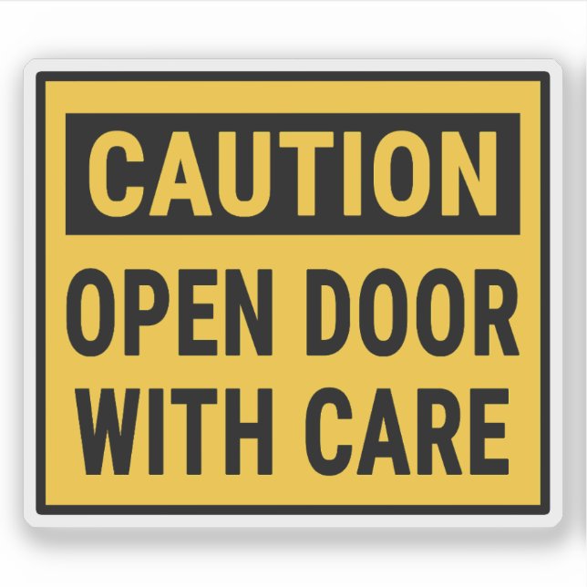 Caution Open Door With Care Sticker (Front)