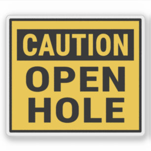 Caution Open Hole Sticker