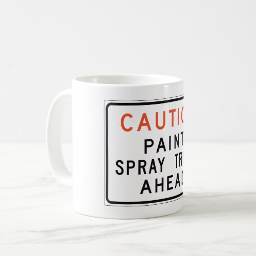 Caution Paint Spray Truck Ahead Coffee Mug