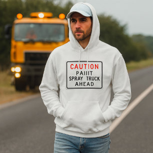 Caution Paint Spray Truck Ahead Hoodie