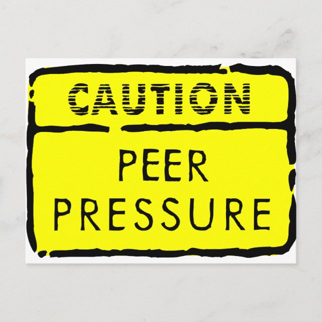 Caution Peer Pressure Postcard (Front)