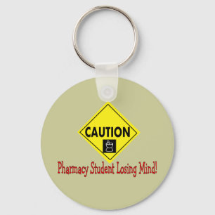 "Caution Pharmacy Student LOSING MIND" Keychain