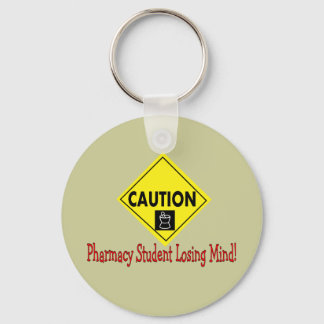 "Caution Pharmacy Student LOSING MIND" Keychain
