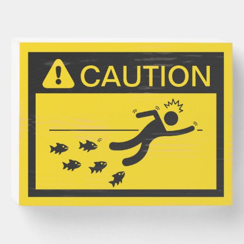 Caution Piranhas in Water Wooden Box Sign