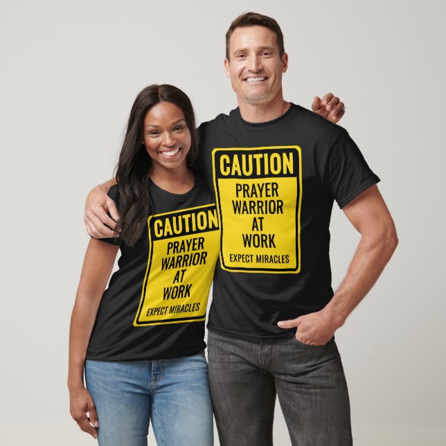 CAUTION Prayer Warrior Miracles OSHA Funny T-Shirt (Unisex)