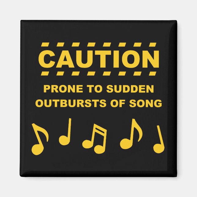 Caution Prone to Sudden Outbursts of Song Magnet (Front)