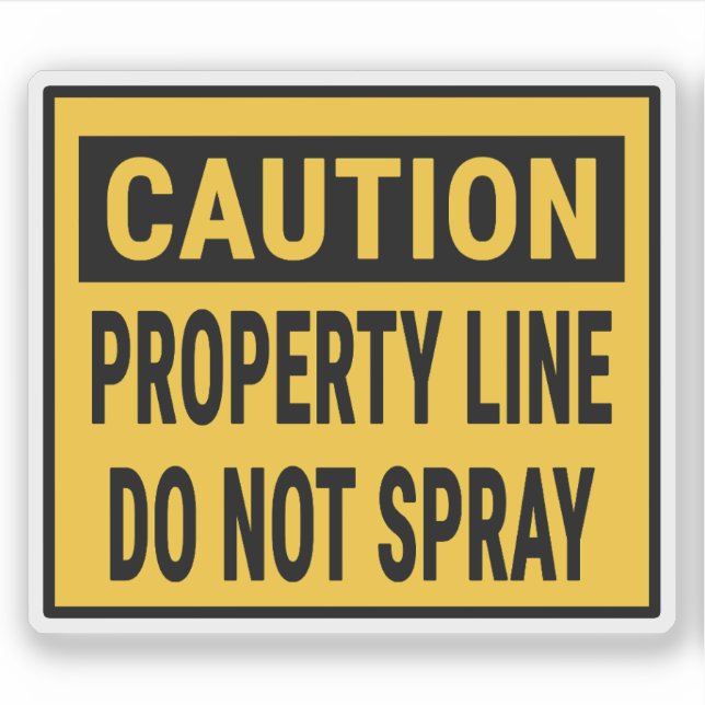 Caution Property Line Do Not Spray  Sticker (Front)