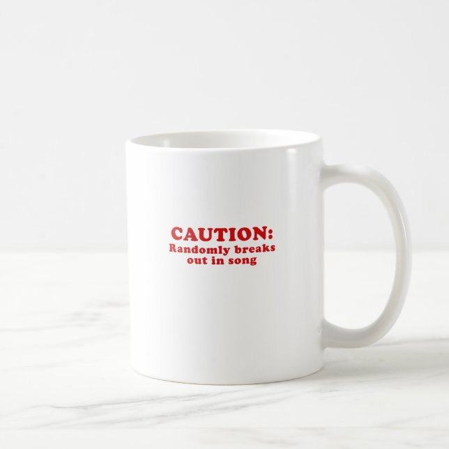 Caution Randomly Breaks Out in Song Coffee Mug (Right)