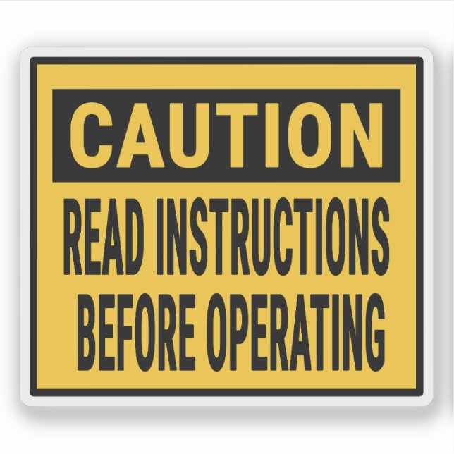 Caution Read Instructions Before Operating Sticker (Front)