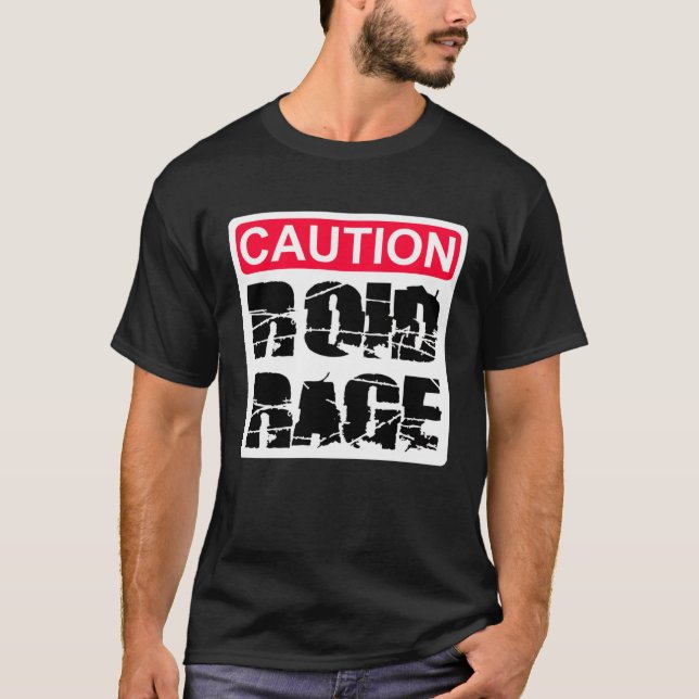 Caution Roid Rage T-Shirt (Front)