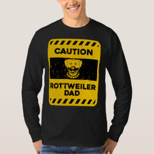Caution Rottweiler Dad T-Shirt