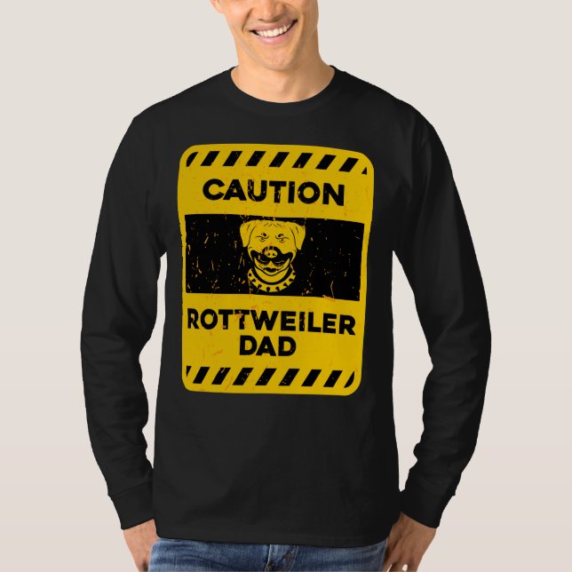 Caution Rottweiler Dad T-Shirt (Front)