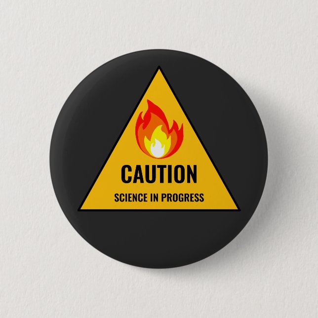 Caution Science in Progress Button (Front)