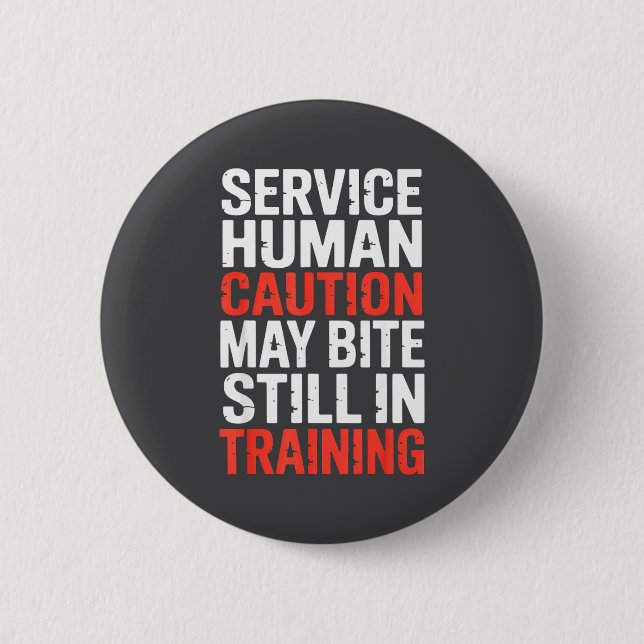 Caution Service Human Bite Training Still May Joke Button (Front)