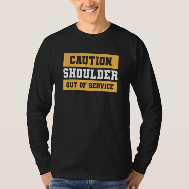 Caution Shoulder Out Of Service Knee Replacement S T-Shirt (Front)