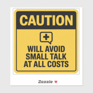 Caution Sign – Avoids Small Talk Warning Sticker
