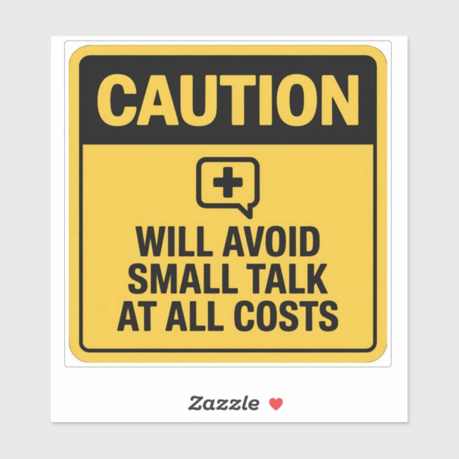 Caution Sign – Avoids Small Talk Warning Sticker (Sheet)