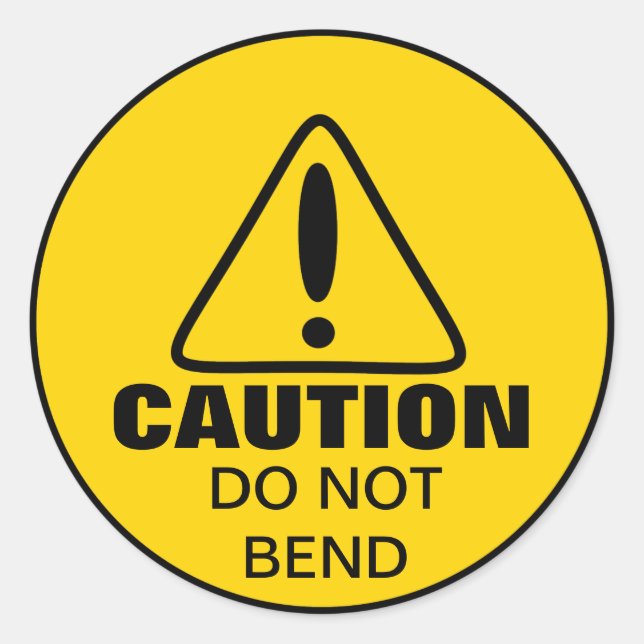 Caution Sign Do Not Bend Classic Round Sticker (Front)