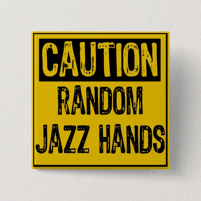 Caution Sign- Random Jazz Hands Yellow Black Button (Front)