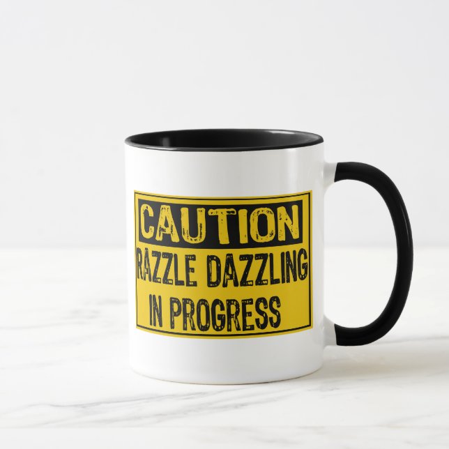 Caution Sign-Razzle Dazzle Them In Progress-Bk/Yl Mug (Right)