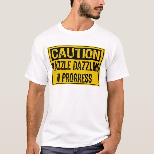 Caution Sign-Razzle Dazzle Them In Progress-Bk/Yl T-Shirt (Front)