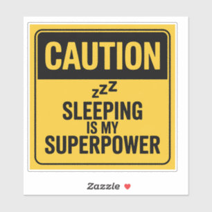 Caution Sign – Sleeping Is My Superpower Sticker