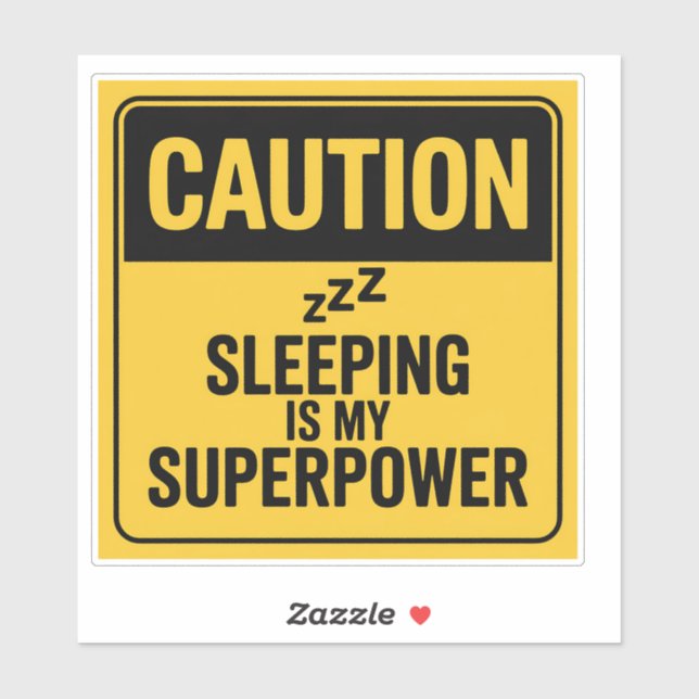Caution Sign – Sleeping Is My Superpower Sticker (Sheet)