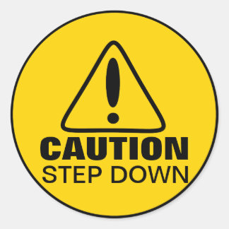 Caution Sign Step Down Classic Round Sticker