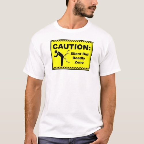 Caution  Silent But Deadly Zone T_Shirt
