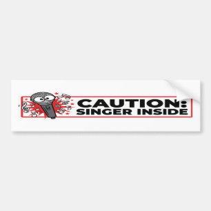 Caution Singer Inside Funny Bumper Sticker