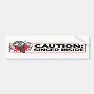 Caution Singer Inside Funny Bumper Sticker