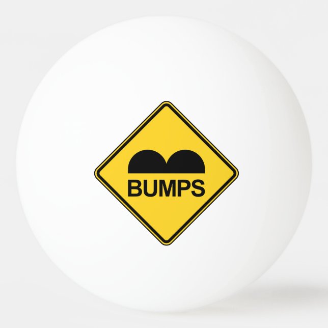 Caution Speed Bumps Funny Traffic Sign Ping Pong Ball (Front)