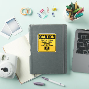 Caution Sticker – Socializing Overload Warning