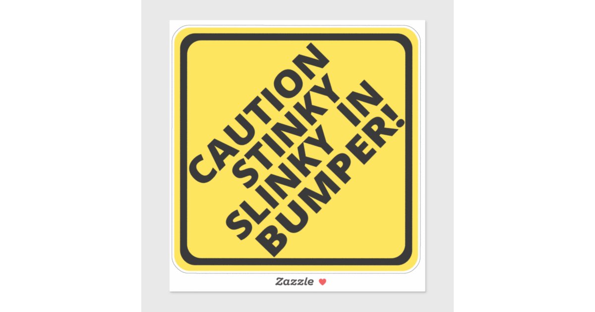 Caution Stinky Slinky in Bumper Sticker | Zazzle