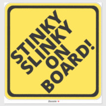 Caution Stinky Slinky on Board!