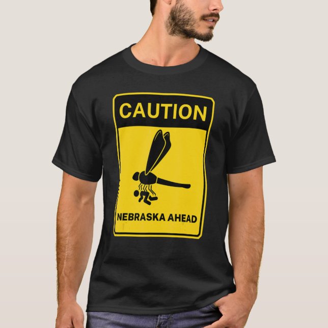 Caution Street Sign Nebraska Ahead Random Meme T-Shirt (Front)