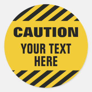Caution stripes with any text round classic round sticker