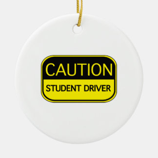 Caution Student Driver Ceramic Ornament